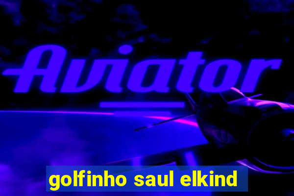 golfinho saul elkind